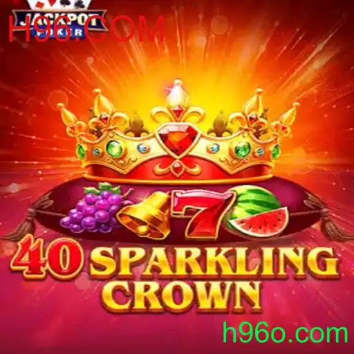 Tudo sobre o jogo 40SparklingCrown e a plataforma H96.COM